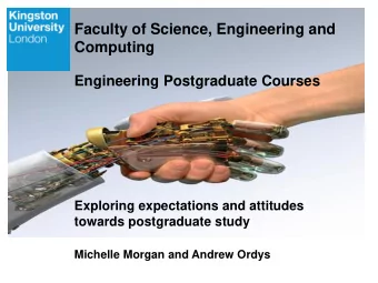 Faculty of Science, Engineering and  Computing  Engineering Postgraduate Courses  Exploring
