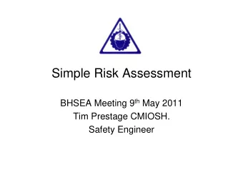 Simple Risk Assessment BHSEA Meeting 9 th May 2011  Tim Prestage CMIOSH.  Safety Engineer  Object