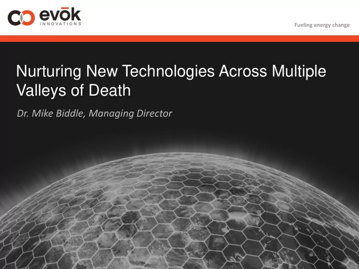 nurturing new technologies across multiple valleys of