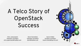 A Telco Story of  OpenStack  Success  Chris Janiszewski  Darin Sorrentino  Aaron Hinkle  Solutions