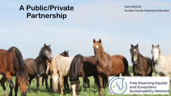 A Public/Private  Gary McCuin  Eureka County Extension Educator  Partnership  Wild Horse and Burro
