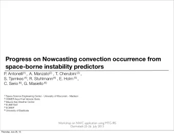 Progress on Nowcasting convection occurrence from  space-borne instability predictors  P .