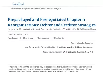 Reorganizations: Debtor and Creditor Strategies  Negotiating Restructuring Support Agreements;