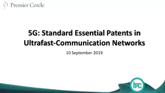 5G: Standard Essential Patents in  Ultrafast-Communication Networks  10 September 2019  Part