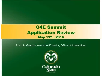 C4E Summit  Application Review May 19 th , 2016  Priscilla Gardea, Assistant Director, Office of