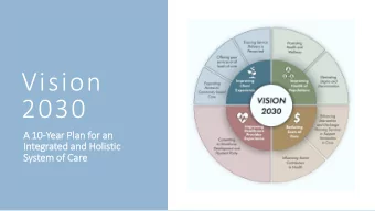 Vision  2030  A 10  A 10-Year Pl  r Plan f  for  or an  Integrated a  ed and H  d Holistic  System