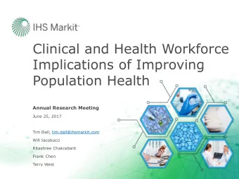Clinical and Health Workforce  Implications of Improving  Population Health  Annual Research