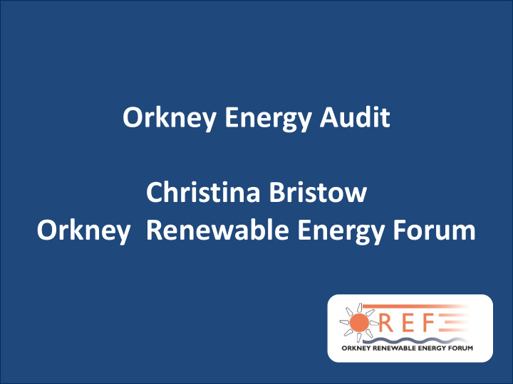 orkney renewable energy forum orkney energy audit