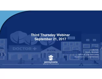 Third Thursday Webinar  September 21, 2017 Jen Burnett Deputy Secretary Office of Long  Term