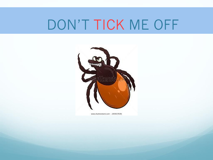 don t tick me off lyme disease