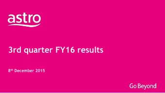 3rd quarter FY16 results 8 th December 2015  Disclaimer This document contains certain