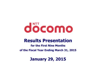 Results Presentation  for the First Nine Months  of the Fiscal Year Ending March 31, 2015  January