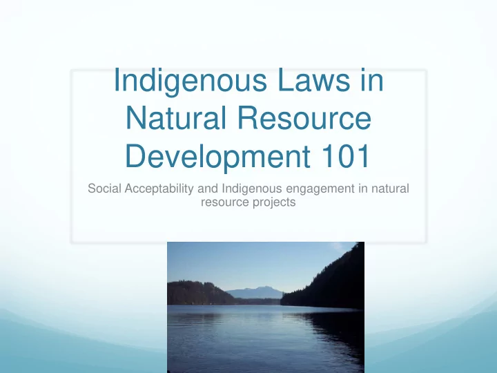 indigenous laws in natural resource development 101