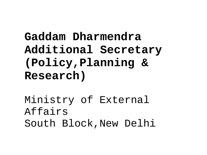 gaddam dharmendra additional secretary policy planning