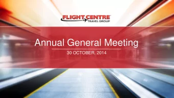 Annual General Meeting  30 OCTOBER, 2014  Todays agenda   Chairmans address  Gary Smith