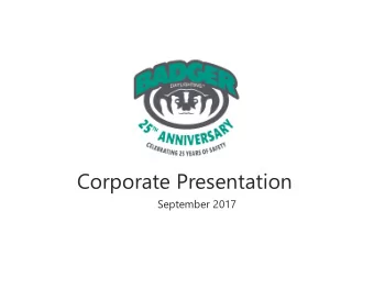 Corporate Presentation  September 2017  Badger Daylighting: Proven Business  Model with Organic