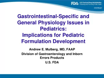 Gastrointestinal-Specific and  General Physiology Issues in  Pediatrics:  Implications for