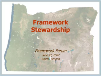 Stewardship  Framework Forum  June 27, 2007  Salem, Oregon  Framework Stewardship  Todays Topics
