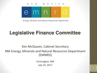Legislative Finance Committee  Ken McQueen, Cabinet Secretary  NM Energy, Minerals and Natural
