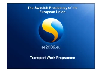 The Swedish Presidency of the  European Union  Transport Work Programme  Congratulations to the CZ