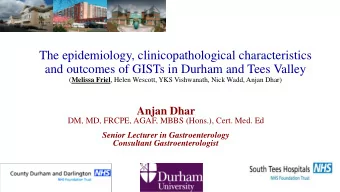 The epidemiology, clinicopathological characteristics  and outcomes of GISTs in Durham and Tees