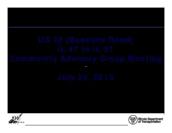 US 30 (Baseline Road)  IL 47 to IL 31  Community Advisory Group Meeting  July 25, 2013  Meeting