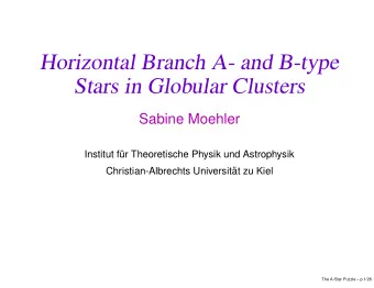 Horizontal Branch A- and B-type  Stars in Globular Clusters  Sabine Moehler  Institut f  ur