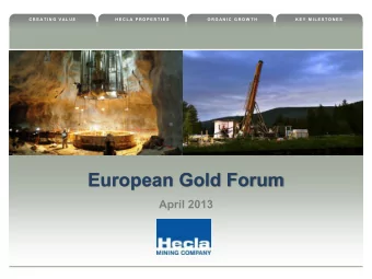 European Gold Forum  April 2013  H E C L A   M I N I N G   C O M P A N Y  Cautionary Statements