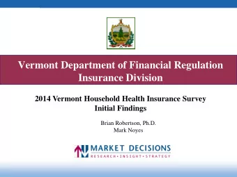 Mark Noyes Acknowledgements: The Department of Financial Regulation, Insurance  Division extends