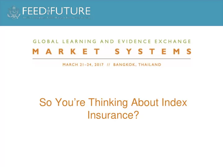 so you re thinking about index insurance