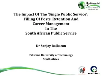 Filling Of Posts, Retention And  Career Management  In The  South African Public Service  Dr Sanjay