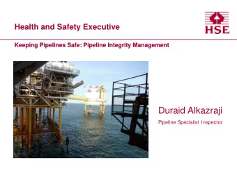 Duraid Alkazraji  Pipeline Specialist Inspector  This is what I intend to cover    HSEs role