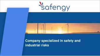 Company specialized in safety and  industrial risks  KEY FIGURES Founded in 2008 Intervention in 17