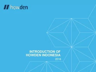 INTRODUCTION OF  HOWDEN INDONESIA  2016  Howden In Indonesia  PT. Howden Insurance Brokers