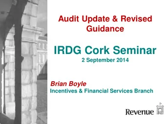 IRDG Cork Seminar  2 September 2014  Brian Boyle  Incentives &amp; Financial Services Branch