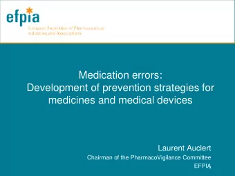 Medication errors:  Development of prevention strategies for medicines and medical devices  Laurent