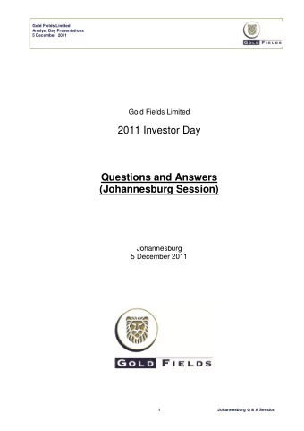 2011 Investor Day  Questions and Answers (Johannesburg Session)  Johannesburg  5 December 2011  1