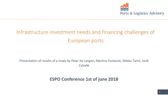 Infrastructure investment needs and financing challenges of  European ports  Presentation of