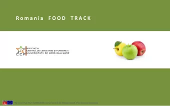 R o m a n i a F O O D T R A C K The project Food Track VS/2016/0409 is carried out with the