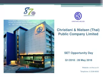 Christiani &amp; Nielsen (Thai)  Public Company Limited  SET Opportunity Day  Q1/2018 : 28 May 2018