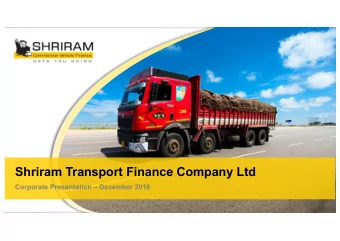 Shriram Transport Finance Company Ltd  Corporate Presentation  December 2016  Contents  03