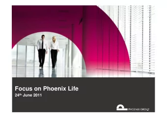 Focus on Phoenix Life 24 th June 2011  Disclaimer and other information    This presentation in