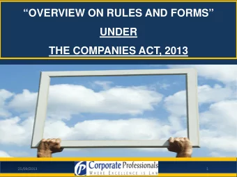 OVERVIEW ON RULES AND FORMS  UNDER  THE COMPANIES ACT, 2013  25/09/2013  1  INDEX  CHAPTER