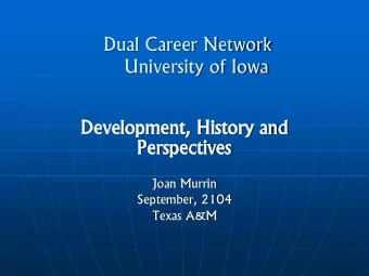 University of Iowa  De  Development,  elopment, Hist  story  ory an  and  Perspective  rspectives
