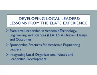 DEVELOPING LOCAL LEADERS:  LESSONS FROM THE ELATE EXPERIENCE  Executive Leadership in Academic T