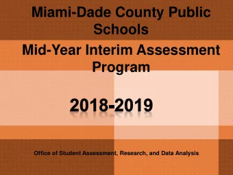 Miami-Dade County Public  Schools  Mid-Year Interim Assessment  Program  Office of Student