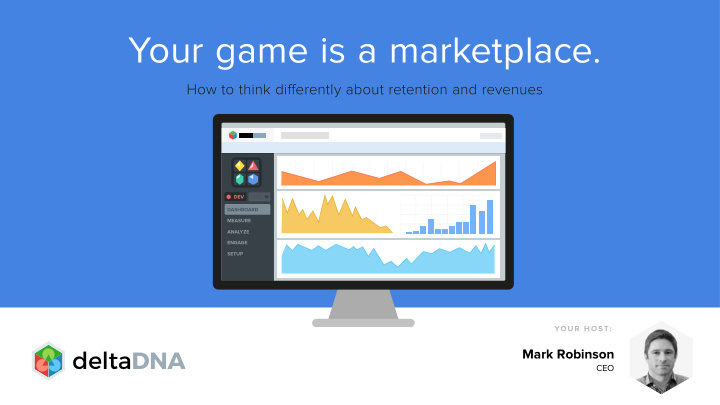 your game is a marketplace