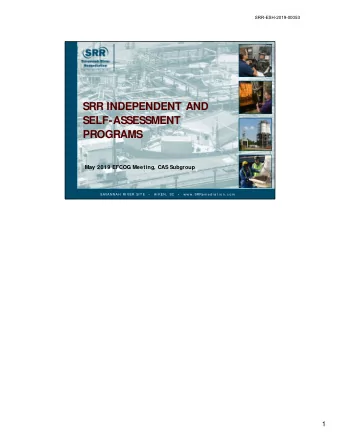 SRR INDEPENDENT AND  SELF-ASSESSMENT  PROGRAMS  May 2019 EFCOG Meeting, CAS Subgroup  1  SAVANNAH