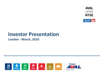 Investor Presentation  London - March, 2016  Disclaimer Grupo Aval Acciones y Valores S.A.