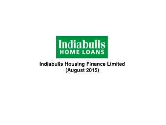 Indiabulls Housing Finance Limited  (August 2015)  Disclaimer  This presentation is strictly